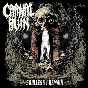 CARNAL RUIN - Soulless I Remain