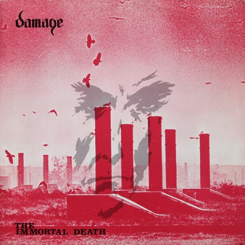 DAMAGE - The Immortal Death ('86-'87)