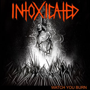 INTOXICATED - Watch You Burn