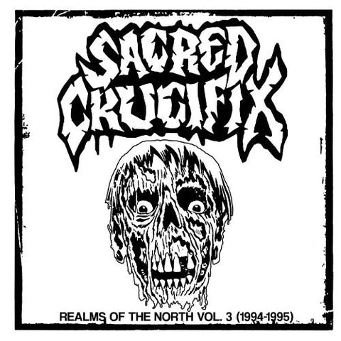 SACRED CRUCIFIX - Realms of The North Vol. 3:  1994-1995