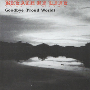BREATH OF LIFE - Goodbye (Proud World) [E.P.]