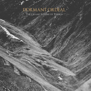 DORMANT ORDEAL - The Grand Scheme Of Things