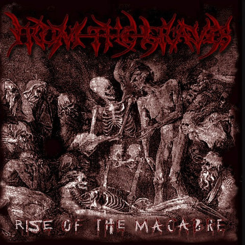 FROM THE GRAVES - Rise Of The Macabre