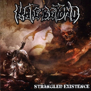 HATE BEYOND - Strangled Existence [Japan Import]