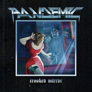 PANDEMIC - Crooked Mirror