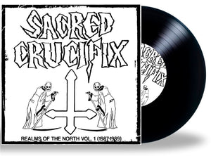 SACRED CRUCIFIX - Realms of The North Vol. 1:  1987-1989 (Limited Edition Vinyl)