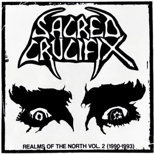 SACRED CRUCIFIX - Realms of The North Vol. 2:  1990-1993