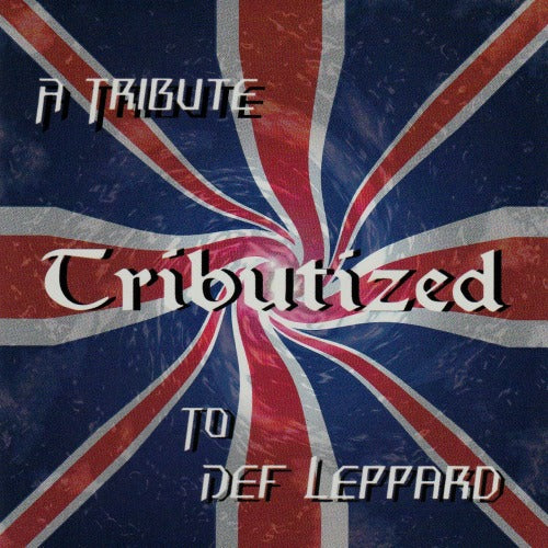 TRIBUTIZED: A TRIBUTE TO DEF LEPPARD